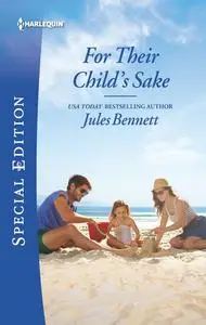 «For Their Child's Sake» by Jules Bennett