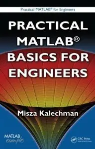 Practical MATLAB Basics for Engineers (Practical Matlab for Engineers) by Misza Kalechman [Repost]