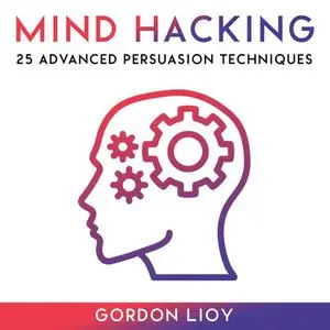 «Mind Hacking» by Gordon Lioy, Gordon Lio