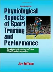 Physiological Aspects of Sport training and Performance, 2nd Edition (repost)