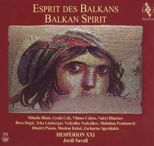 Jordi Savall & Hesperion XXI - Esprit des Balkans (Balkan Spirit) (2013) {Alia Vox AVSA9898}