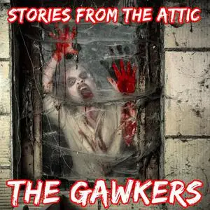 «The Gawkers: A Short Horror Story» by Stories From The Attic