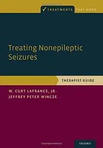 Treating Nonepileptic Seizures Therapist Guide (Treatments That Work) (Repost)