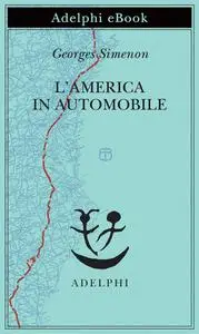 Georges Simenon - L'America in automobile