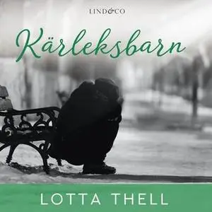 «Kärleksbarn» by Lotta Thell