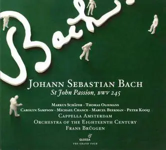 Cappella Amsterdam, Orchestra of the Eighteenth Century, Frans Bruggen - JS Bach: St John Passion, BWV 245 (2011) 2CD