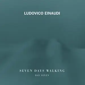 Ludovico Einaudi - Seven Days Walking (Day 7) (2019) [Official Digital Download 24/96]