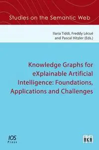Knowledge Graphs for eXplainable Artificial Intelligence: Foundations, Applications and Challenges (Studies on the Semantic Web
