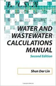 Water and Wastewater Calculations Manual, 2nd Ed. by Shun Lin (Repost)
