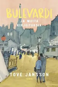«Bulevardi - ja muita kirjoituksia» by Tove Jansson
