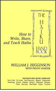 The Haiku Handbook: How to Write, Share, and Tteach Haiku