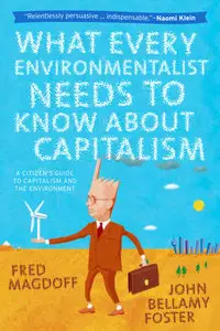 What Every Environmentalist Needs to Know About Capitalism
