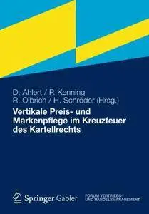 Vertikale Preis- und Markenpflege im Kreuzfeuer des Kartellrechts