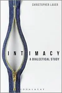 Intimacy: A Dialectical Study