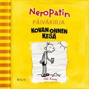 «Neropatin päiväkirja: Kovan onnen kesä» by Jeff Kinney