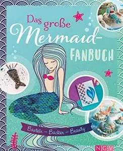 Das große Mermaid-Fanbuch Basteln