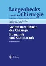 Vielfalt und Einheit der Chirurgie Humanität und Wissenschaft: 115. Kongreß der Deutschen Gesellschaft für Chirurgie 28. April–