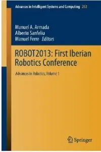 ROBOT2013: First Iberian Robotics Conference: Advances in Robotics, Volume 1