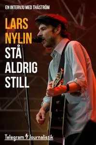 «Stå aldrig still - En intervju med Thåström» by Lars Nylin