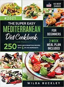 The Super Easy Mediterranean diet Cookbook for Beginners