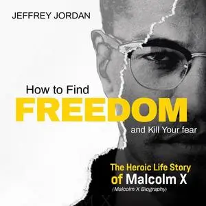 «How to find freedom and kill your fear» by Jeffrey Jordan