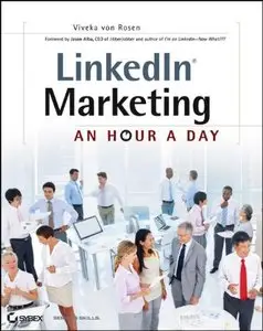 LinkedIn Marketing: An Hour a Day (repost)