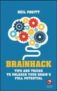 Brainhack: Tips and Tricks to Unleash Your Brain's Full Potential (repost)