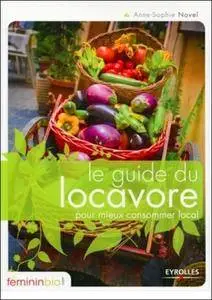 Le guide du locavore pour mieux consommer local