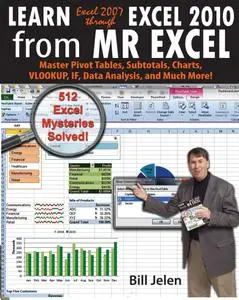 Learn Excel 2007 through Excel 2010 From MrExcel: Master Pivot Tables, Subtotals, Charts, VLOOKUP, IF, Data Analysis...