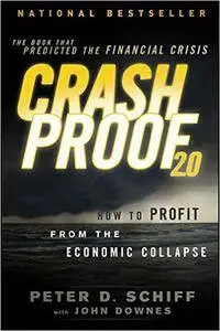 Peter D. Schiff - Crash Proof 2.0: How to Profit From the Economic Collapse