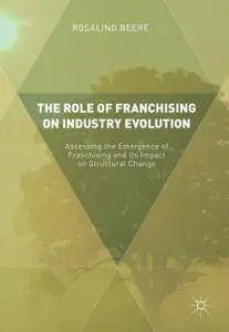 The Role of Franchising on Industry Evolution