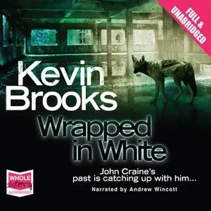 «Wrapped in White» by Kevin Brooks