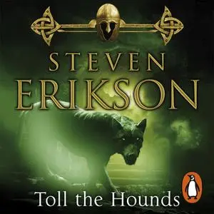 «Toll The Hounds» by Steven Erikson