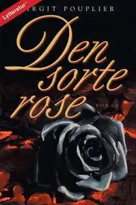 «Den sorte rose» by Birgit Pouplier