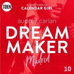 «Dream Maker - Del 10: Madrid» by Audrey Carlan