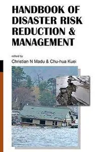 "Handbook of Disaster Risk Reduction & Management" by Christian N Madu, Chu-Hua Kuei