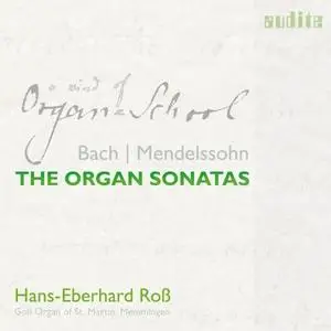 Hans-Eberhard Roß - Bach & Mendelssohn: The Organ Sonatas (2021)
