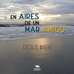 «En aires de un mar amigo» by Cecilio Mingo