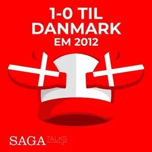 «1-0 til Danmark - EM 2012» by Michael Ørtz Christiansen,Morten Olsen