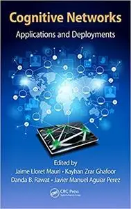 Cognitive Networks: Applications and Deployments