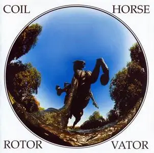 Coil - Horse Rotorvator (1986) [Reissue 1997]
