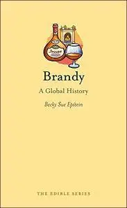 Brandy: A Global History