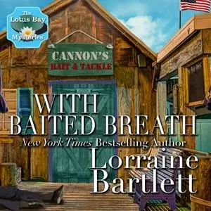 «With Baited Breath» by Lorraine Bartlett