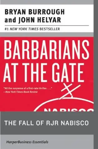 Barbarians at the Gate: The Fall of RJR Nabisco