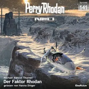 «Perry Rhodan Neo - Episode 141: Der Faktor Rhodan» by Michael Marcus Thurner