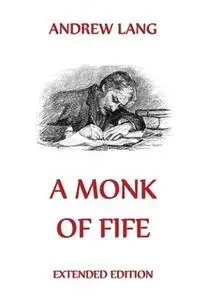 «A Monk of Fife» by Andrew Lang