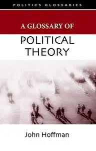 A Glossary of Political Theory. John Hoffman (Repost)