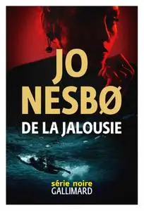 Jo Nesbø, "De la jalousie"