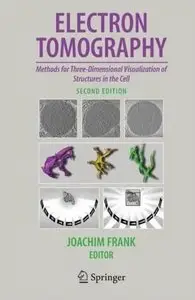 Electron Tomography: Methods for Three-Dimensional Visualization of Structures in the Cell by Joachim Frank [Repost]