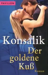 Heinz G. Konsalik - Der goldene Kuß